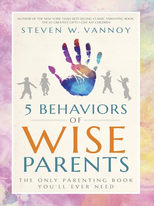 Title details for 5 Behaviors of Wise Parents by Steven W. Vannoy - Available